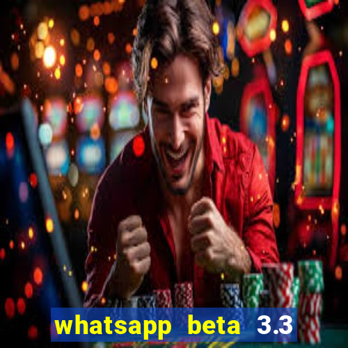 whatsapp beta 3.3 10 instalar